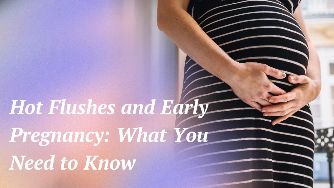 Understanding Hot Flushes in Early Pregnancy: Causes and Coping Strategies